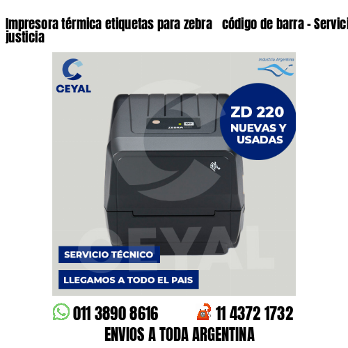 Impresora térmica etiquetas para zebra  código de barra – Servicios de justicia